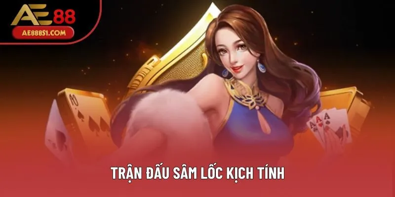 Trận đấu sâm lốc kịch tính