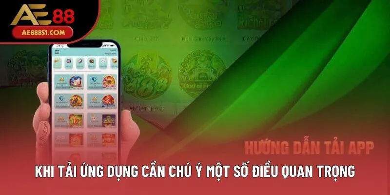 Khi tải ứng dụng cần chú ý một số điều quan trọng
