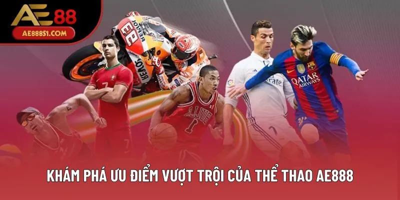 Khám phá ưu điểm vượt trội của thể thao AE888